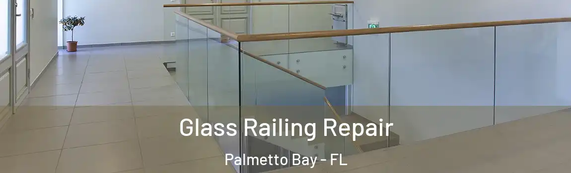  Glass Railing Repair Palmetto Bay - FL