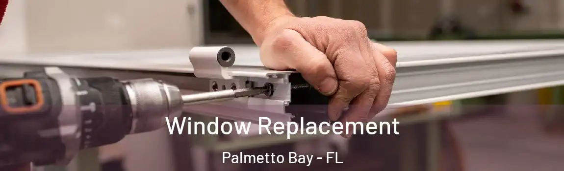  Window Replacement Palmetto Bay - FL